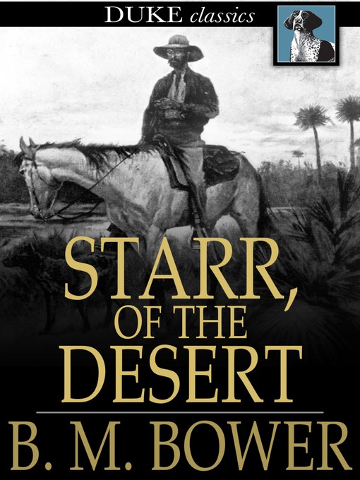 Title details for Starr, of the Desert by B. M. Bower - Available